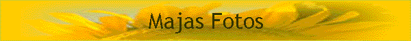 Majas Fotos